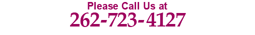 Please Call Us at 262-723-4127
